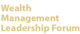 Wealth Management Leadership Forum