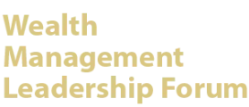 Wealth Management Leadership Forum