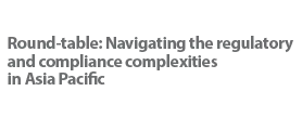 Regulatory and compliance complexities in Asia Pacific